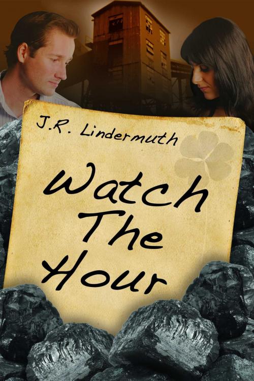 Cover of the book Watch The Hour by J R Lindermuth, Whiskey Creek Press