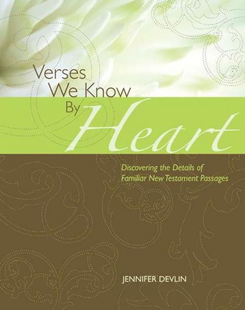 Cover of the book Verses We Know by Heart: Discovering the Details of Familiar New Testament Passages by Jennifer Devlin, Randall House