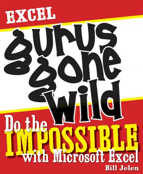 Cover of the book Excel Gurus Gone Wild by Bill Jelen, Holy Macro! Books