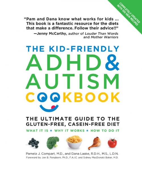 Cover of the book The Kid-Friendly ADHD & Autism Cookbook, Updated and Revised: The Ultimate Guide to the Gluten-Free, Casein-Free Diet by Pamela Compart, Dana Laake, Fair Winds Press
