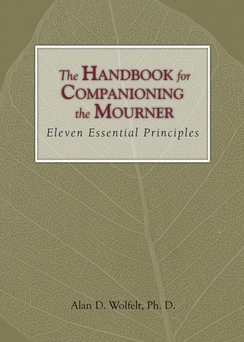 Cover of the book The Handbook for Companioning the Mourner by Alan D. Wolfelt, PhD, Companion Press