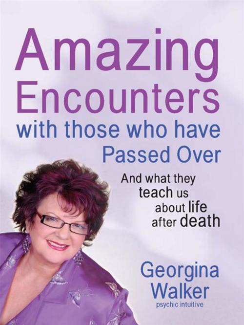 Cover of the book Amazing Encounters with Those Who Have Passed Over by Georgina Walker, Allen & Unwin