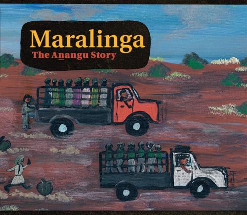 Cover of the book Maralinga, the Anangu Story by Yalata, Oak Valley Communities, Christobel Mattingley, Allen & Unwin