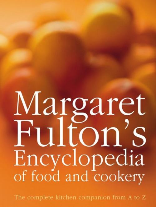 Cover of the book Margaret Fulton's Encyclopedia Of Food And Cookery by Margaret Fulton, Hardie Grant Books