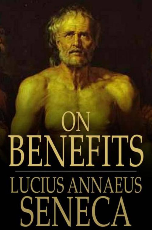Cover of the book On Benefits by Lucius Annaeus Seneca, The Floating Press