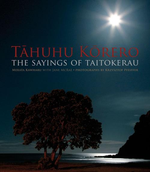 Cover of the book Tahuhu Korero by Merata Kawharu, Krzysztof Pfeiffer, Auckland University Press