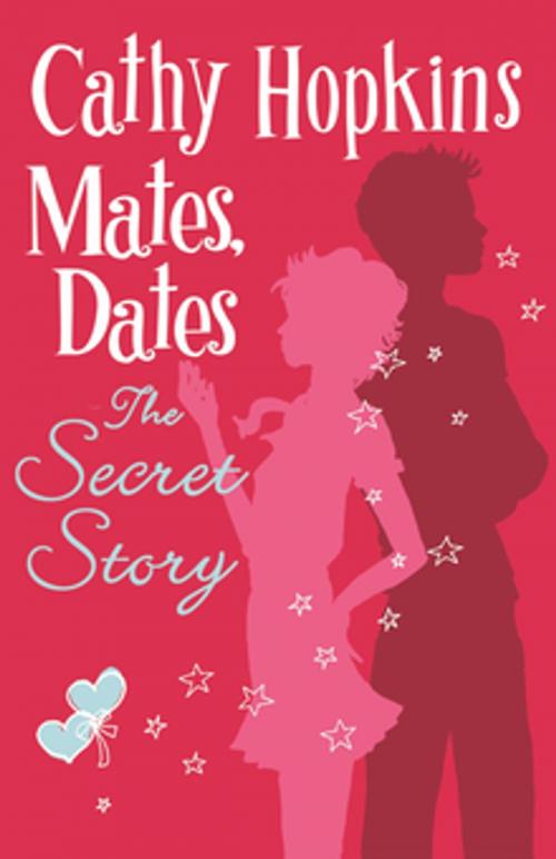 Cover of the book Mates, Dates and The Secret Story by Cathy Hopkins, Bonnier Publishing Fiction