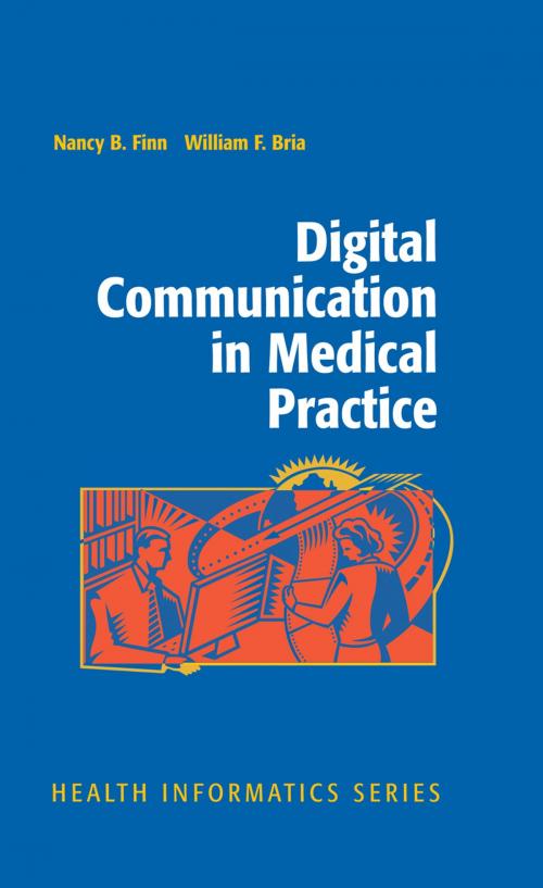Cover of the book Digital Communication in Medical Practice by Nancy B. Finn, William F. Bria, Springer London