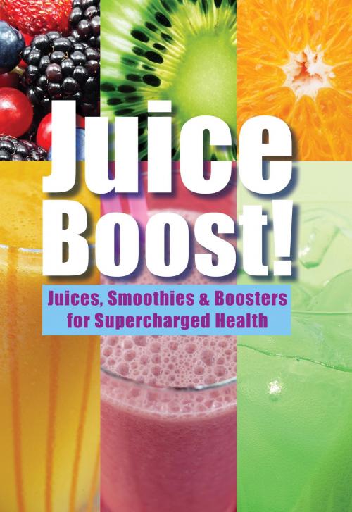 Cover of the book Juice Boost! by Chris Fung, Watkins Media