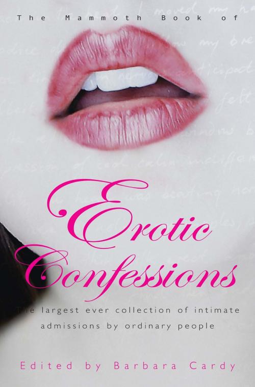 Cover of the book The Mammoth Book of Erotic Confessions by Barbara Cardy, Little, Brown Book Group