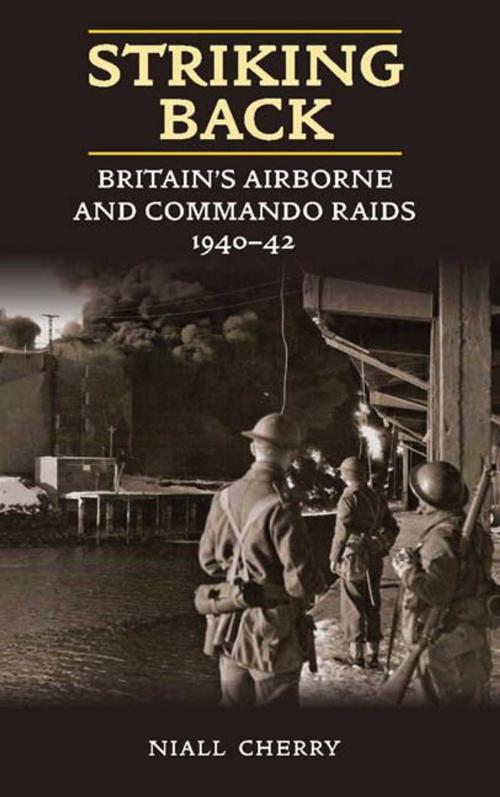 Cover of the book Striking Back: Britain's Airborne and Commando Raids 1940-42 by Cherry, Niall, Helion