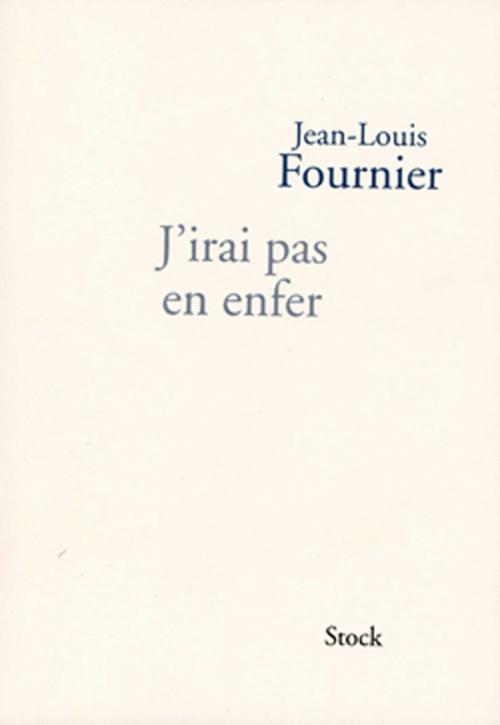 Cover of the book J'irai pas en enfer by Jean-Louis Fournier, Stock