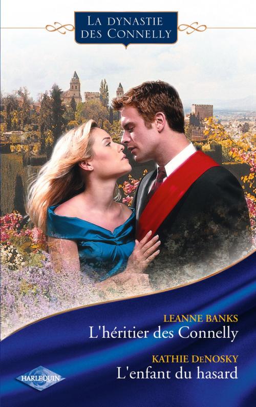 Cover of the book L'héritier des Connelly - L'enfant du hasard (Saga Les Connelly vol.1) by Leanne Banks, Kathie DeNosky, Harlequin