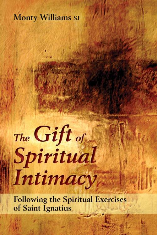 Cover of the book The Gift of Spiritual Intimacy by Monty Williams SJ, Novalis