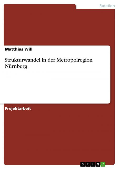 Cover of the book Strukturwandel in der Metropolregion Nürnberg by Matthias Will, GRIN Publishing