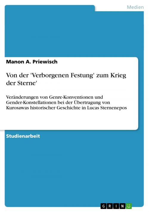 Cover of the book Von der 'Verborgenen Festung' zum Krieg der Sterne' by Manon A. Priewisch, GRIN Verlag