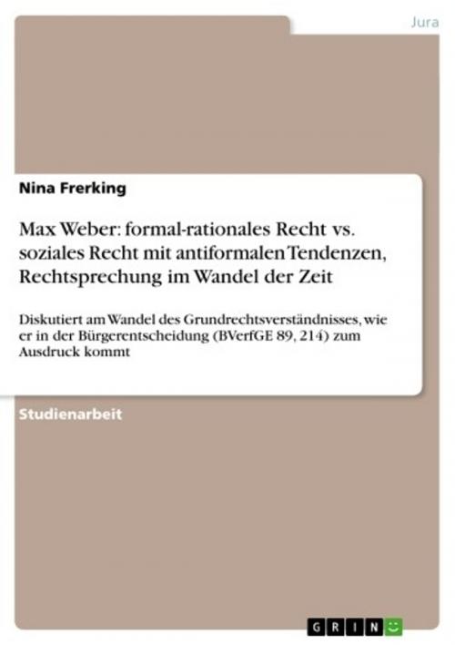 Cover of the book Max Weber: formal-rationales Recht vs. soziales Recht mit antiformalen Tendenzen, Rechtsprechung im Wandel der Zeit by Nina Frerking, GRIN Verlag