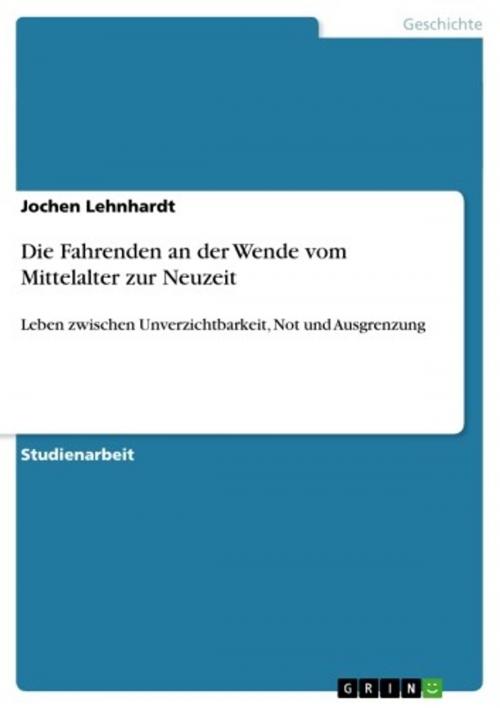 Cover of the book Die Fahrenden an der Wende vom Mittelalter zur Neuzeit by Jochen Lehnhardt, GRIN Verlag