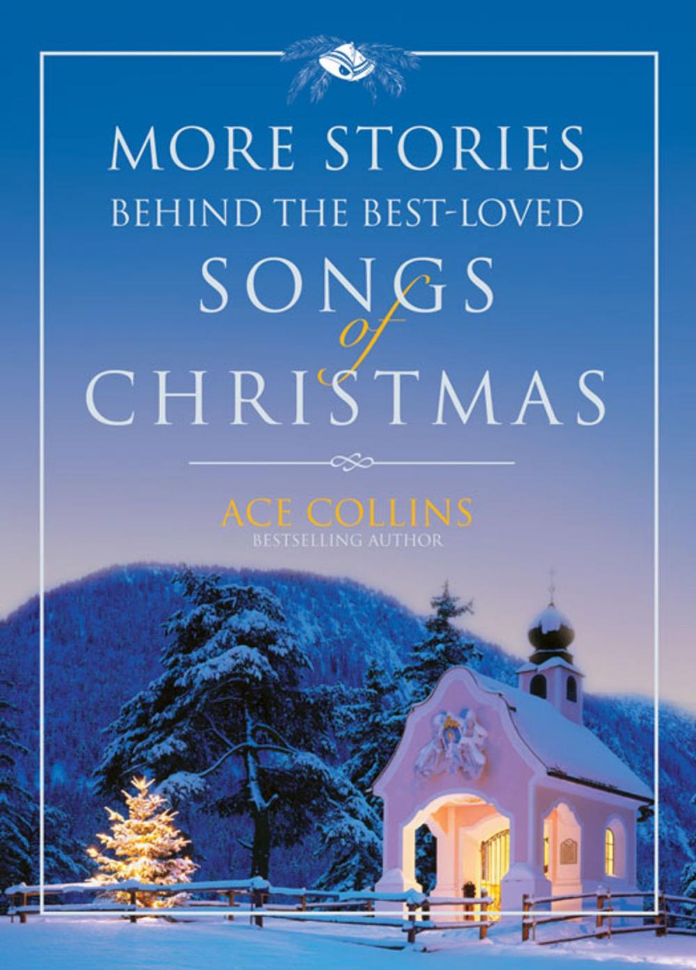 Big bigCover of More Stories Behind the Best-Loved Songs of Christmas