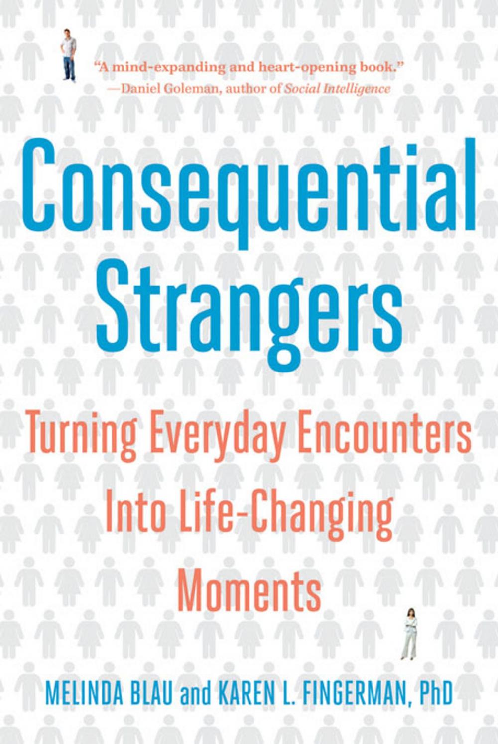 Big bigCover of Consequential Strangers: The Power of People Who Don't Seem to Matter. . . But Really Do