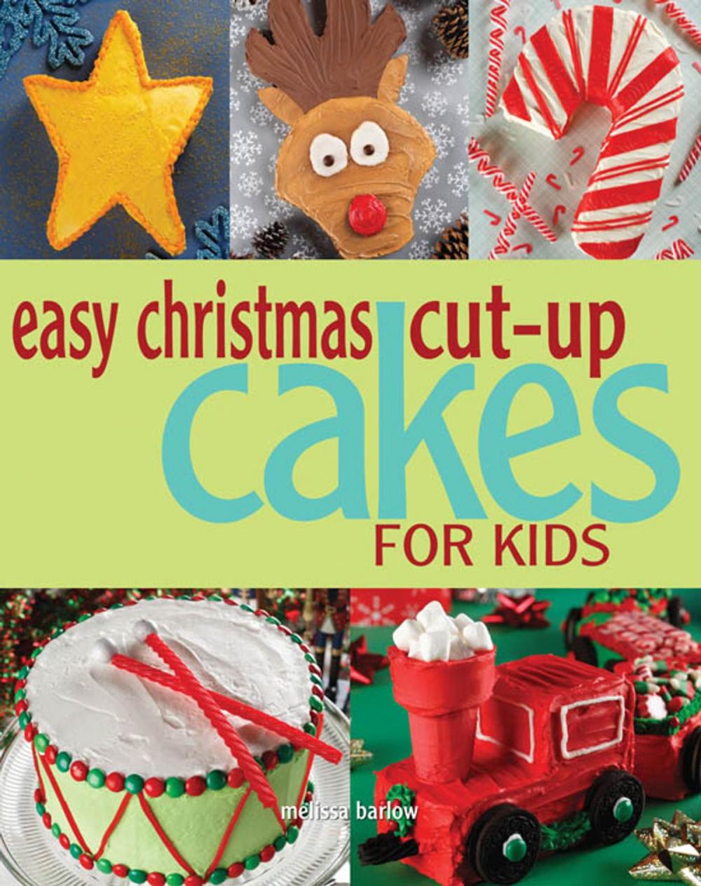 Big bigCover of Easy Christmas Cut-up Cakes for Kids