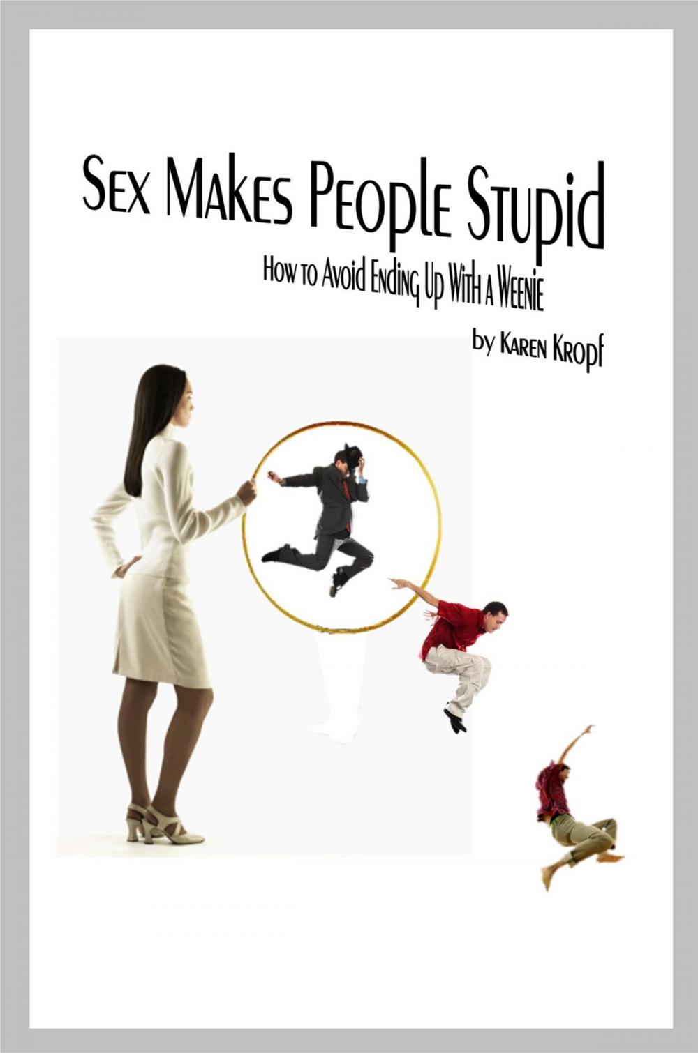 Big bigCover of Sex Makes People Stupid