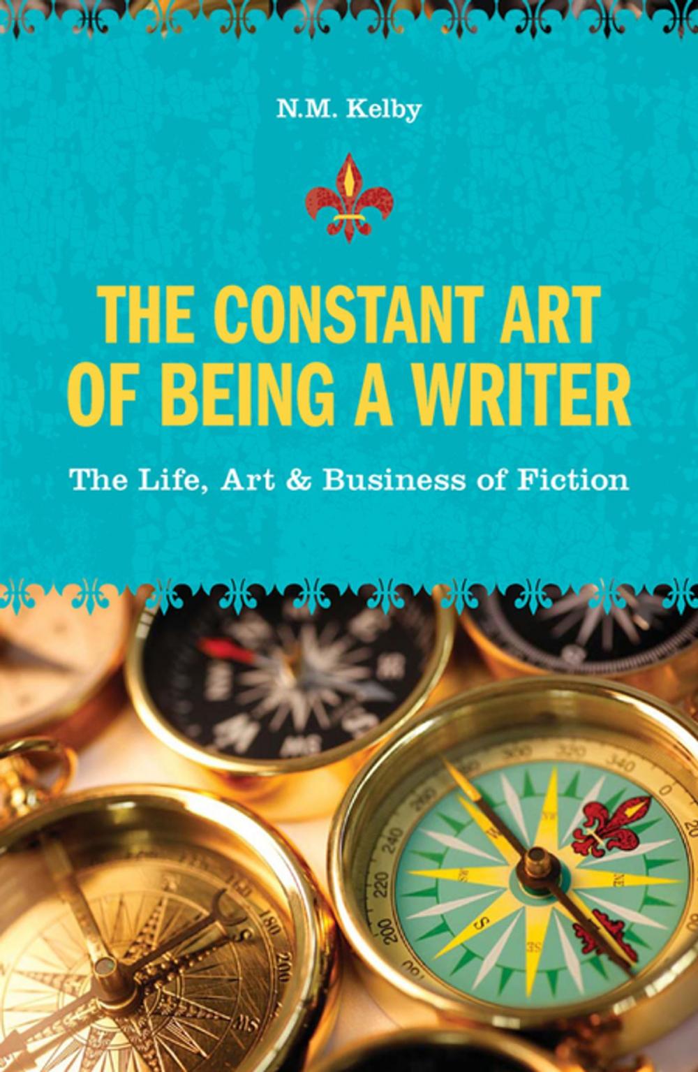 Big bigCover of The Constant Art of Being a Writer
