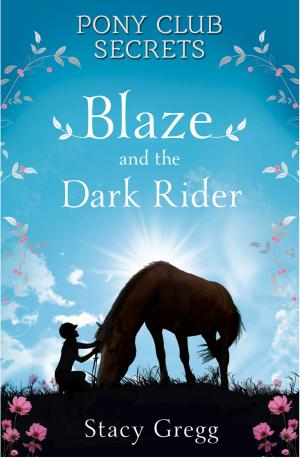 Cover of the book Blaze and the Dark Rider (Pony Club Secrets, Book 2) by Jackie French