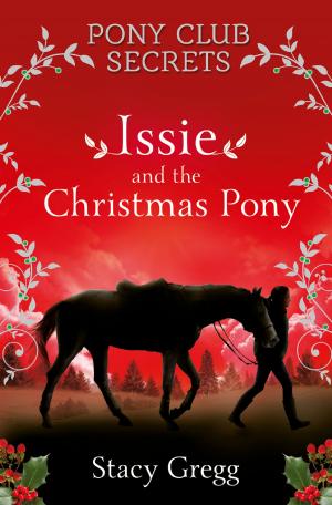 bigCover of the book Issie and the Christmas Pony: Christmas Special (Pony Club Secrets) by 