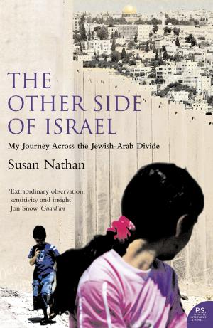 Cover of the book The Other Side of Israel: My Journey Across the Jewish/Arab Divide by Petrina Banfield