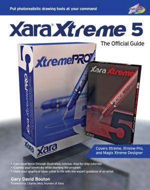 Cover of the book Xara Xtreme 5: The Official Guide by Tim Waller, Judy Whitmarsh, Karen Clarke