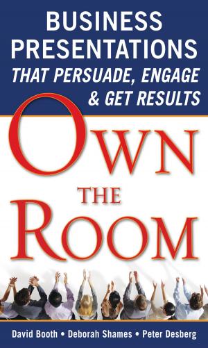 Book cover of Own the Room: Business Presentations that Persuade, Engage, and Get Results