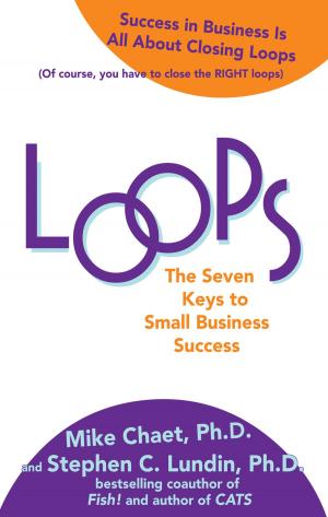 Cover of the book Loops: The Seven Keys to Small Business Success by Denise Barker