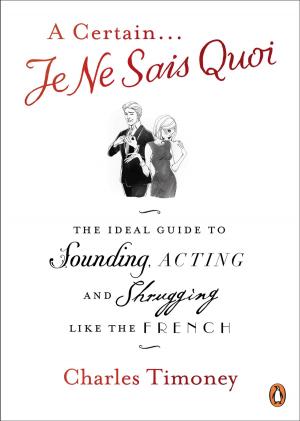 Cover of the book A Certain Je Ne Sais Quoi by Chef Alain Braux
