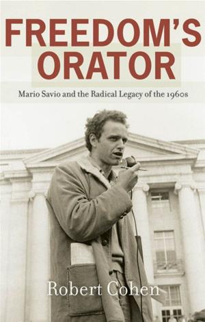 Book cover of Freedom's Orator : Mario Savio And The Radical Legacy Of The 1960s
