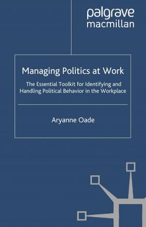 Cover of the book Managing Politics at Work by 
