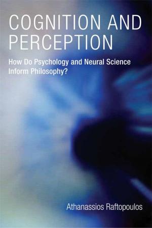 Book cover of Cognition and Perception: How Do Psychology and Neural Science Inform Philosophy?