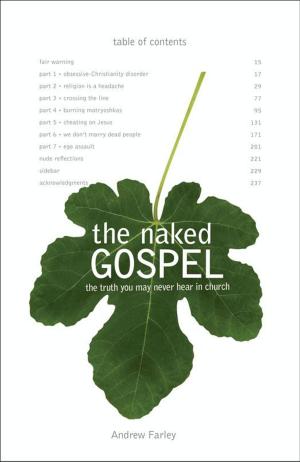Cover of the book The Naked Gospel by Paul E. Engle, Paul Basden, Zondervan