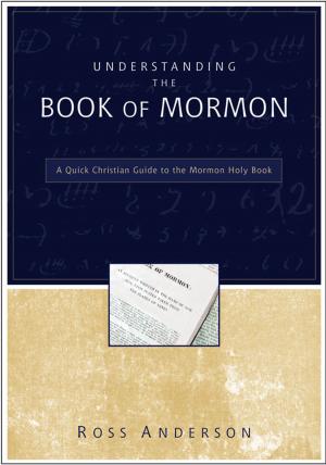 Cover of the book Understanding the Book of Mormon by Andrew E. Hill, Tremper Longman III, David E. Garland