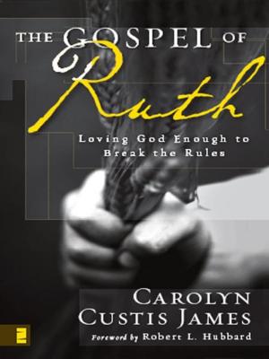 Cover of the book The Gospel of Ruth by Alan W. Gomes, Zondervan