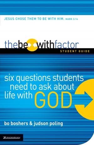 Cover of the book The Be-With Factor Student Guide by Zondervan