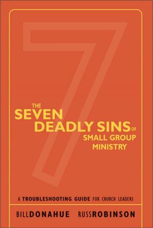 Cover of the book The Seven Deadly Sins of Small Group Ministry by Zondervan