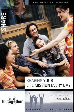 Cover of the book Sharing Your Life Mission Every Day by Bill Myers