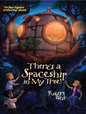 Book cover of There's a Spaceship in My Tree!