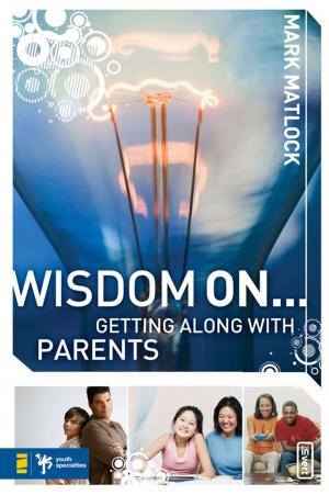 Cover of the book Wisdom On ... Getting Along with Parents by Terri Blackstock