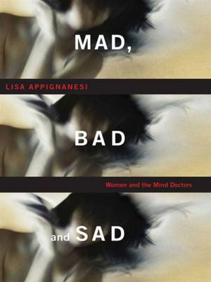 Cover of the book Mad, Bad, and Sad: A History of Women and the Mind Doctors by Todd Boss
