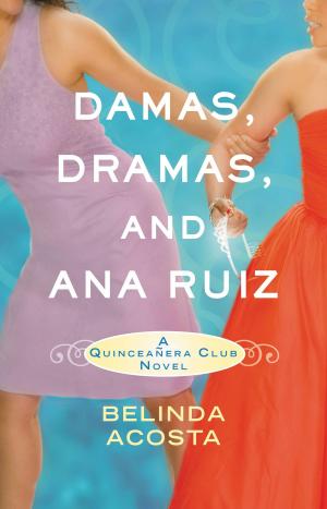 Cover of the book Damas, Dramas, and Ana Ruiz by Cecilia Tan