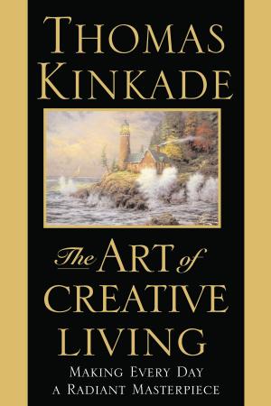 Cover of the book The Art of Creative Living by Ravi Zacharias, Vince Vitale