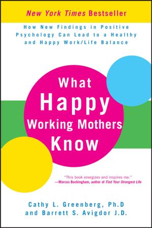 Cover of the book What Happy Working Mothers Know by Judith Engst