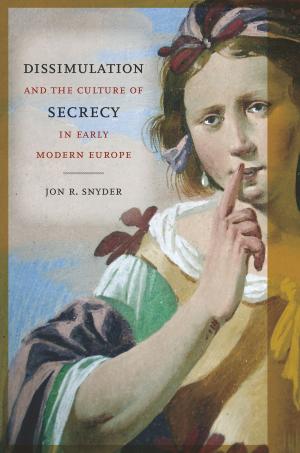 Book cover of Dissimulation and the Culture of Secrecy in Early Modern Europe